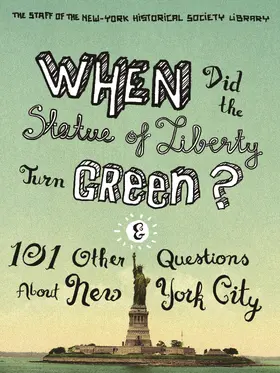 Library / Nazionale / Ashton |  When Did the Statue of Liberty Turn Green? - And 101 Other Questions About New York City | Buch |  Sack Fachmedien