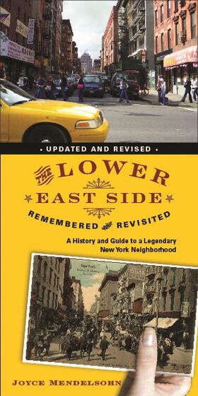 Mendelsohn |  The Lower East Side Remembered and Revisited - A History and Guide to a Legendary New York Neighborhood | Buch |  Sack Fachmedien