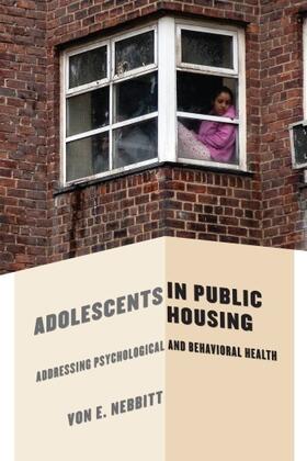 Nebbitt |  Adolescents in Public Housing - Addressing Psychological and Behavioral Health | Buch |  Sack Fachmedien