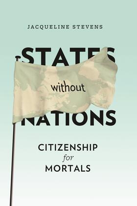 Stevens |  States Without Nations - Citizenship for Mortals | Buch |  Sack Fachmedien