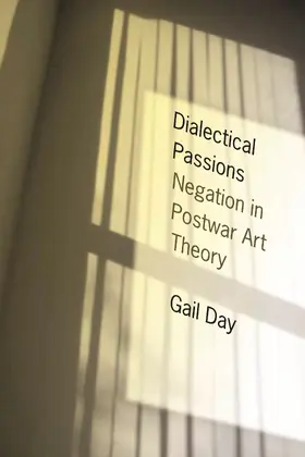 Day |  Dialectical Passions - Negotiation in Postwar Art Theory | Buch |  Sack Fachmedien