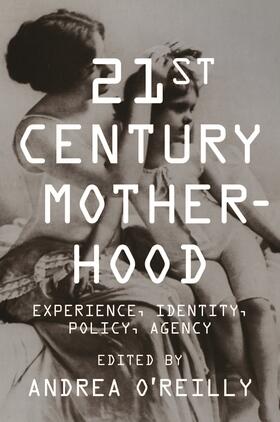 O'Reilly |  Twenty-first Century Motherhood | Buch |  Sack Fachmedien