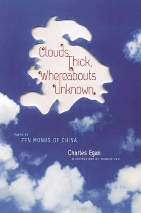 Egan |  Clouds Thick, Whereabouts Unknown - Poems by Zen Monks of China | Buch |  Sack Fachmedien