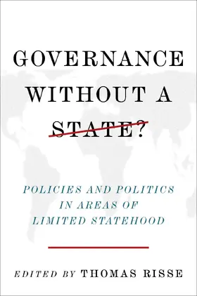 Risse |  Governance Without a State - Policies and Politics  in Areas of Limited Statehood | Buch |  Sack Fachmedien