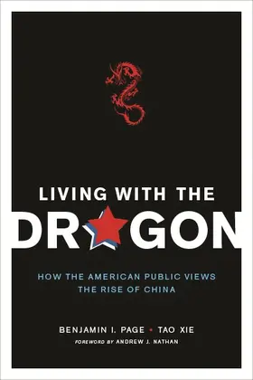 Page / Xie |  Living with the Dragon - How the American Public Views the Rise of China | Buch |  Sack Fachmedien