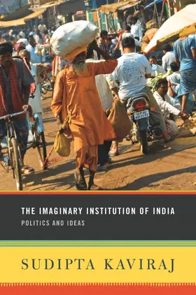 Kaviraj |  The Imaginary Institution of India - Politics and Ideas | Buch |  Sack Fachmedien