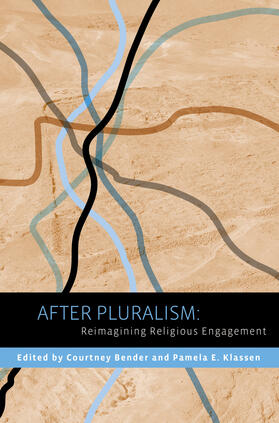 Bender / Klassen |  After Pluralism - Reimagining Religious Engagement | Buch |  Sack Fachmedien