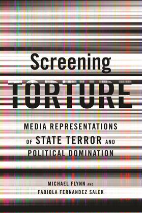 Flynn / Fernandez Salek |  Screening Torture | Buch |  Sack Fachmedien