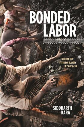 Kara |  Bonded Labor - Tackling the System of Slavery in South Asia | Buch |  Sack Fachmedien