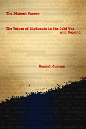 Gurman |  The Dissent Papers - The Voices of Diplomats in the Cold War and Beyond | Buch |  Sack Fachmedien