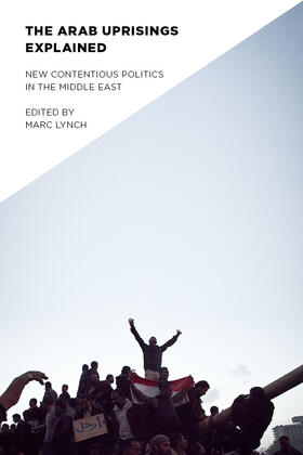 Lynch |  The Arab Uprisings Explained | Buch |  Sack Fachmedien
