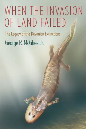 Mcghee / McGhee |  When the Invasion of Land Failed - The Legacy of the Devonian Extinctions | Buch |  Sack Fachmedien