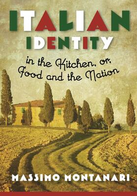 Montanari |  Italian Identity in the Kitchen, or Food and the Nation | Buch |  Sack Fachmedien