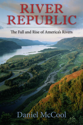 McCool |  River Republic - The Fall and Rise of America&#8242;s Rivers | Buch |  Sack Fachmedien