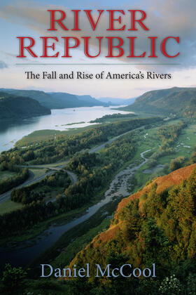 McCool |  River Republic - The Fall and Rise of America`s Rivers | Buch |  Sack Fachmedien