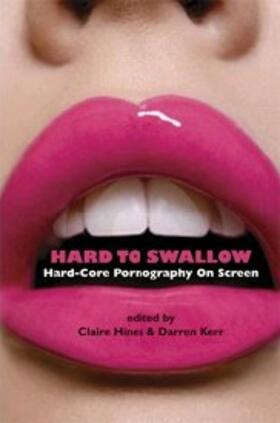 Hines / Kerr |  Hard to Swallow - Hard-Core Pornography on Screen | Buch |  Sack Fachmedien
