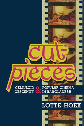 Hoek |  Cut-Pieces - Celluloid Obscenity and Popular Cinema in Bangladesh | Buch |  Sack Fachmedien
