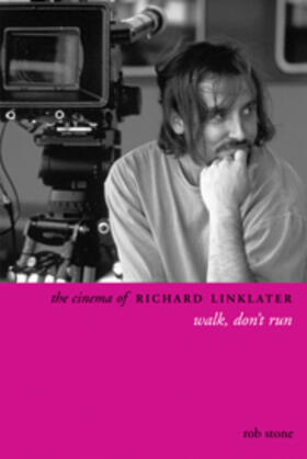 Stone |  The Cinema of Richard Linklater - Walk, Don&#8242;t Run | Buch |  Sack Fachmedien