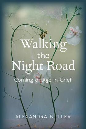 Butler |  Walking the Night Road - Coming of Age in Grief | Buch |  Sack Fachmedien