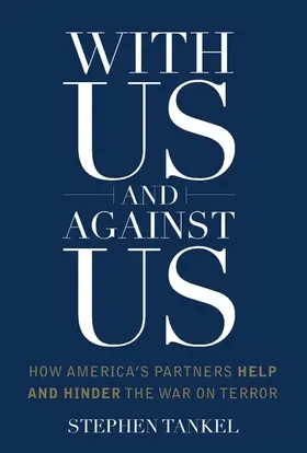 Tankel |  With Us and Against Us - How America`s Partners Help and Hinder the War on Terror | Buch |  Sack Fachmedien