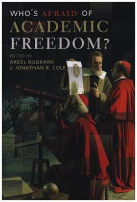 Bilgrami / Cole |  Who's Afraid of Academic Freedom? | Buch |  Sack Fachmedien