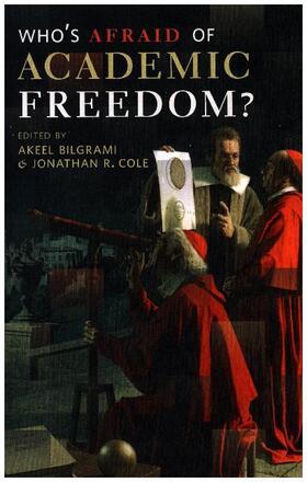 Bilgrami / Cole |  Who`s Afraid of Academic Freedom? | Buch |  Sack Fachmedien