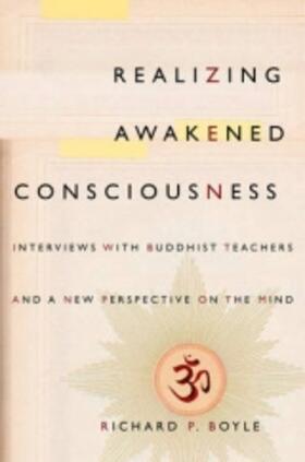 Boyle |  Realizing Awakened Consciousness - Interviews with Buddhist Teachers and a New Perspective on the Mind | Buch |  Sack Fachmedien