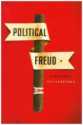 Zaretsky |  Political Freud | Buch |  Sack Fachmedien