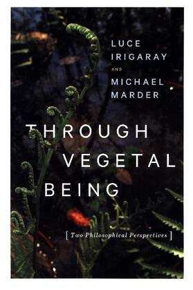 Irigaray / Marder |  Through Vegetal Being | Buch |  Sack Fachmedien