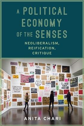 Chari |  A Political Economy of the Senses - Neoliberalism, Reification, Critique | Buch |  Sack Fachmedien