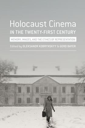 Bayer / Kobrynskyy |  Holocaust Cinema in the Twenty-First Century | Buch |  Sack Fachmedien