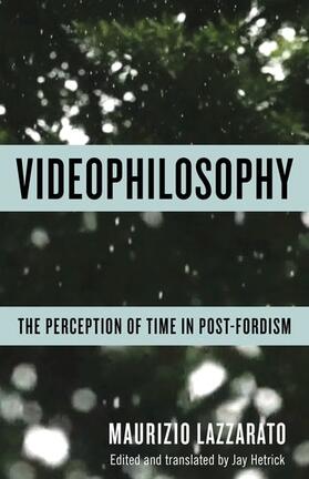 Lazzarato |  Videophilosophy - The Perception of Time in Post-Fordism | Buch |  Sack Fachmedien