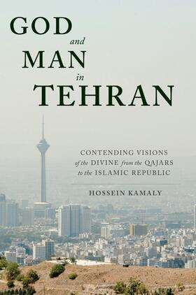 Kamaly |  God and Man in Tehran | Buch |  Sack Fachmedien