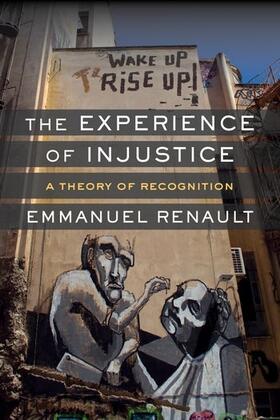 Renault |  The Experience of Injustice - A Theory of Recognition | Buch |  Sack Fachmedien