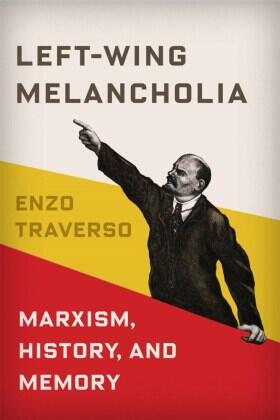 Traverso |  Left-Wing Melancholia | Buch |  Sack Fachmedien