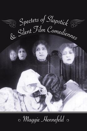 Hennefeld |  Specters of Slapstick and Silent Film Comediennes | Buch |  Sack Fachmedien
