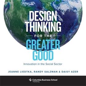 Liedtka / Salzman / Azer |  Design Thinking for the Greater Good | Buch |  Sack Fachmedien