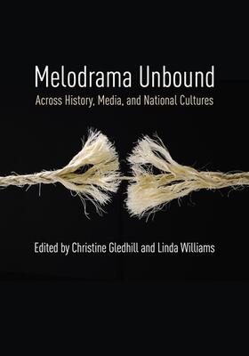 Gledhill / Williams | Melodrama Unbound | Buch | 978-0-231-18066-5 | sack.de