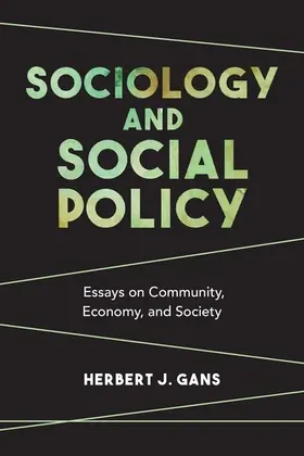 Gans |  Sociology and Social Policy - Essays on Community, Economy, and Society | Buch |  Sack Fachmedien