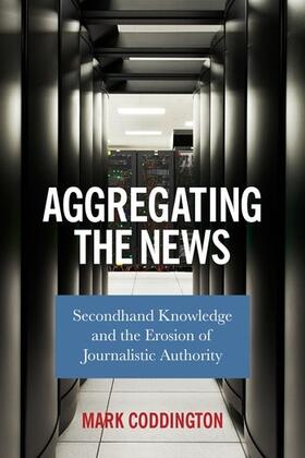 Coddington |  Aggregating the News | Buch |  Sack Fachmedien