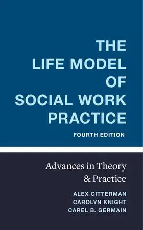 Gitterman / Germain / Knight |  The Life Model of Social Work Practice | Buch |  Sack Fachmedien