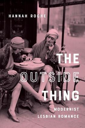 Roche |  The Outside Thing - Modernist Lesbian Romance | Buch |  Sack Fachmedien