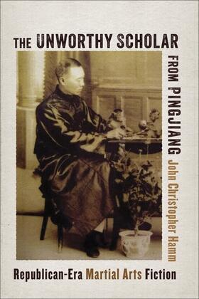 Hamm |  The Unworthy Scholar from Pingjiang - Republican-Era Martial Arts Fiction | Buch |  Sack Fachmedien