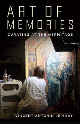 Lépinay |  Art of Memories - Curating at the Hermitage | Buch |  Sack Fachmedien