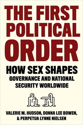 Bowen / Hudson / Nielsen |  The First Political Order | Buch |  Sack Fachmedien