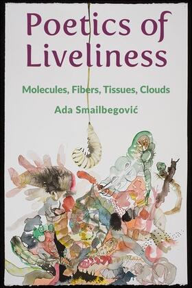 Smailbegovic |  Poetics of Liveliness | Buch |  Sack Fachmedien