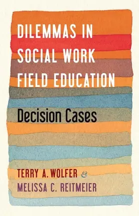 Reitmeier / Wolfer |  Dilemmas in Social Work Field Education | Buch |  Sack Fachmedien