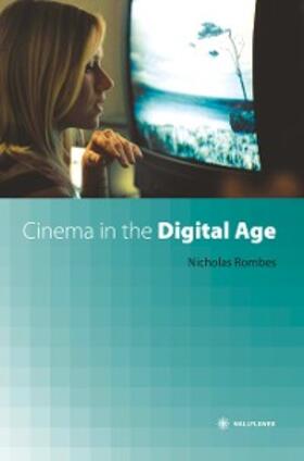 Rombes |  Cinema in the Digital Age | eBook | Sack Fachmedien