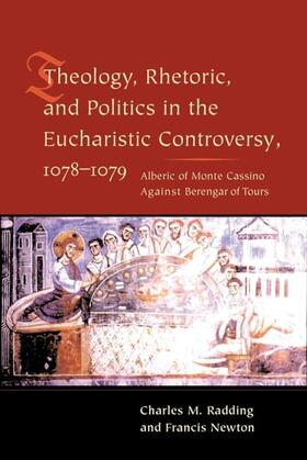 Radding / Newton |  Theology, Rhetoric, and Politics in the Eucharistic Controversy,                1078-1079 | eBook | Sack Fachmedien