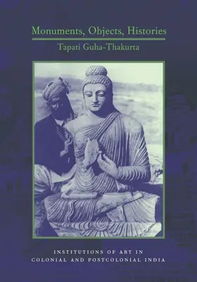 Guha-Thakurta |  Monuments, Objects, Histories | eBook | Sack Fachmedien